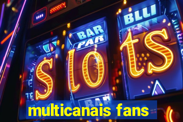 multicanais fans